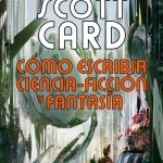 Cómo escribir ciencia ficción y fantasía, de Orson Scott Card